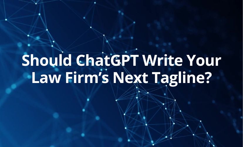 Should ChatGPT Write Your Law Firm’s Next Tagline?